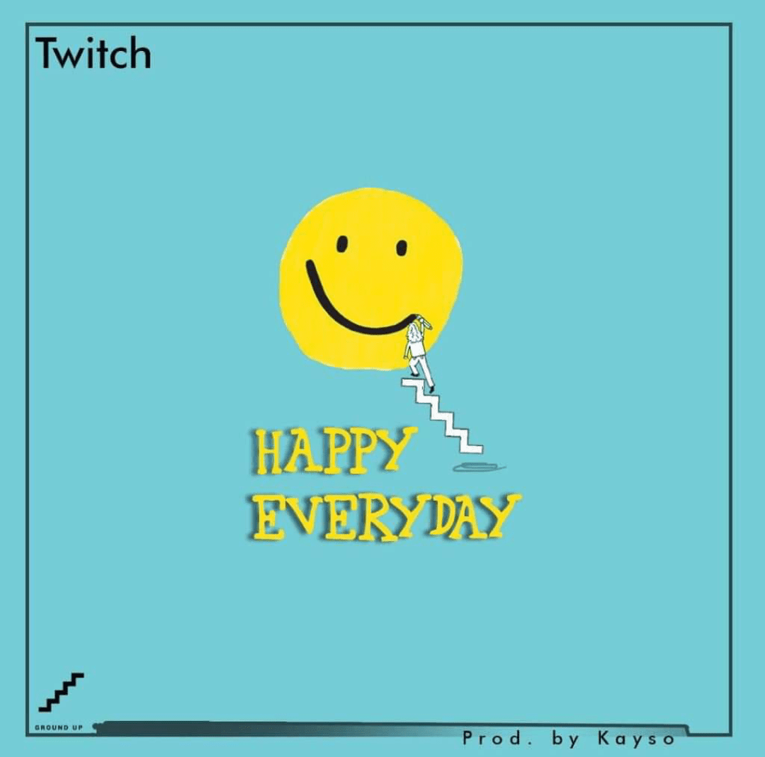 Audio + Video: Twitch – Happy Everyday