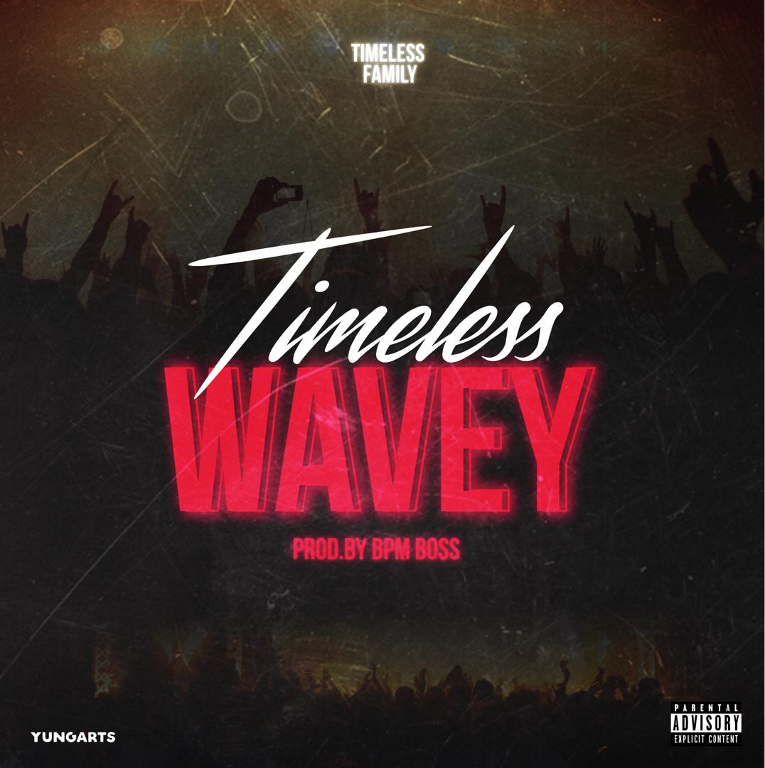 Timeless – Wavey (Prod. By Bpm Boss)