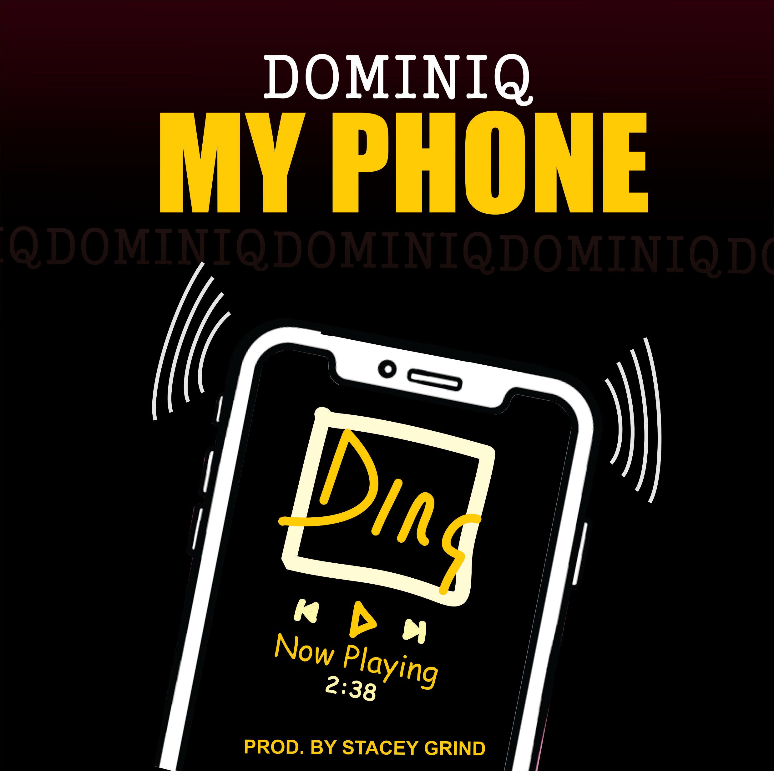 Dominiq — Phone (Prod. by Stacey Grind)