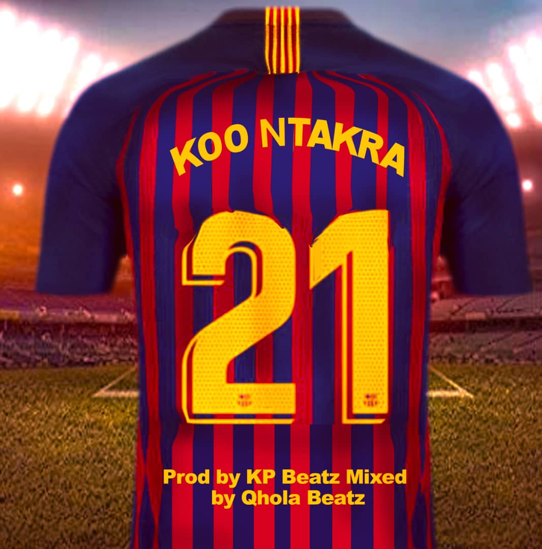 Koo Ntakra – 21 (Prod. By KP Beatz & Mixed By QholaBeatz)