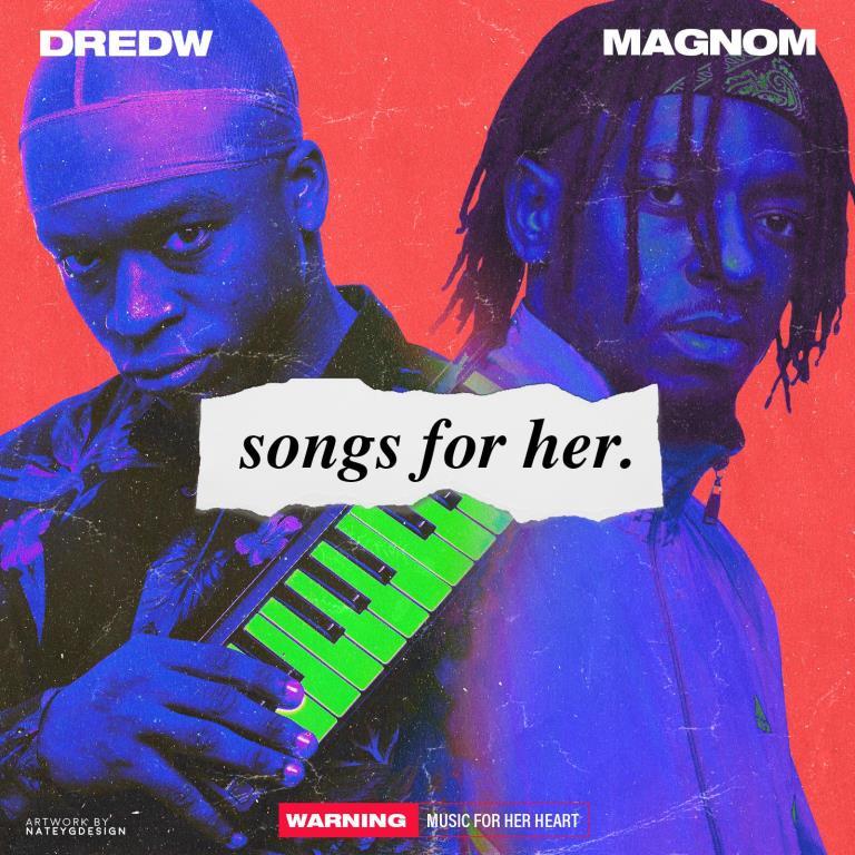 On ”Songs for Her” EP, DredW & Magnom Made Songs For The Ladies.
