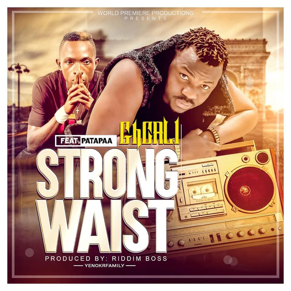GhCALI ft Patapaa – Strong Waist (Prod. By Riddiim Boss)
