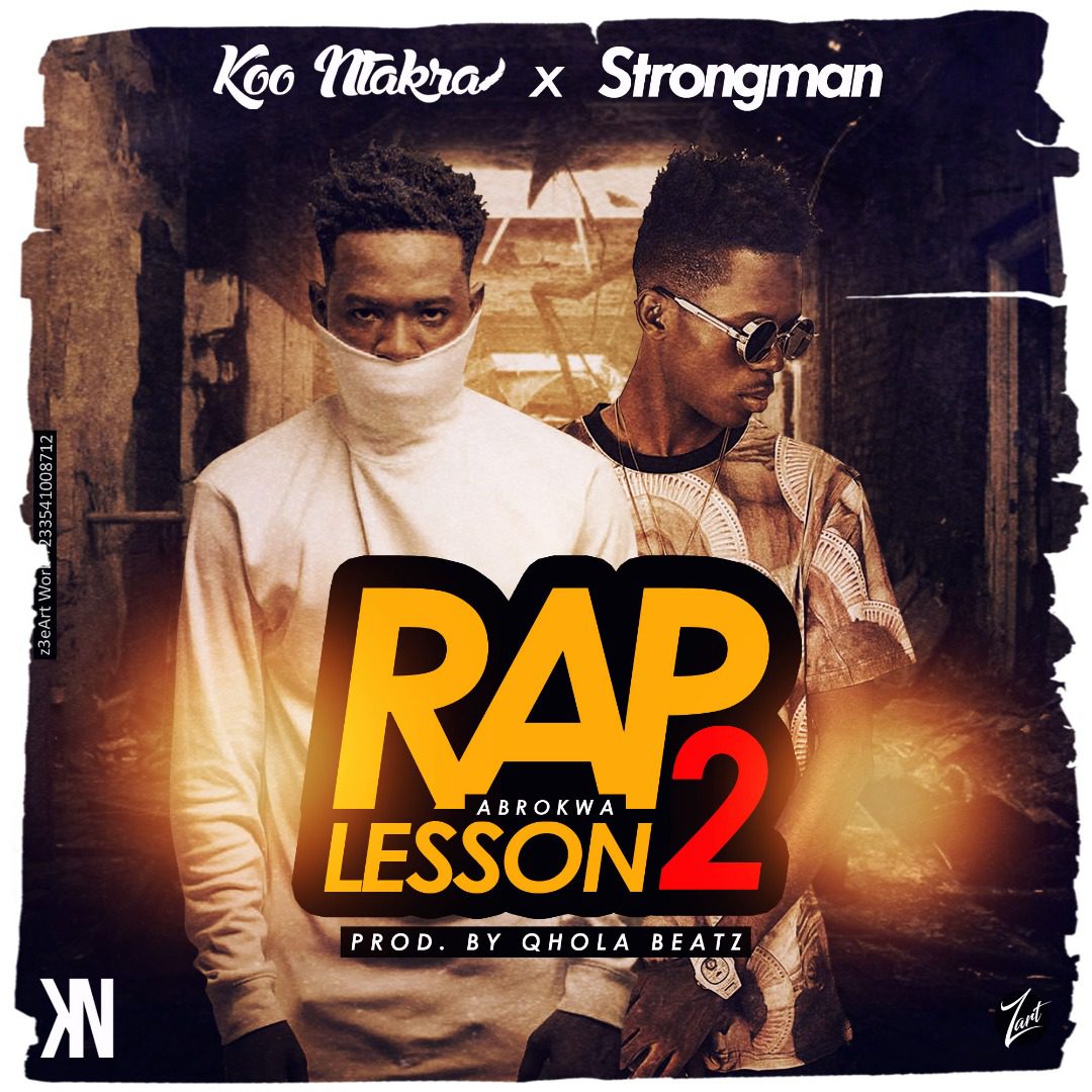 Koo Ntakra x Strongman – Rap Lesson 2 (Abrokwa) (Prod. By QholaBeatz)