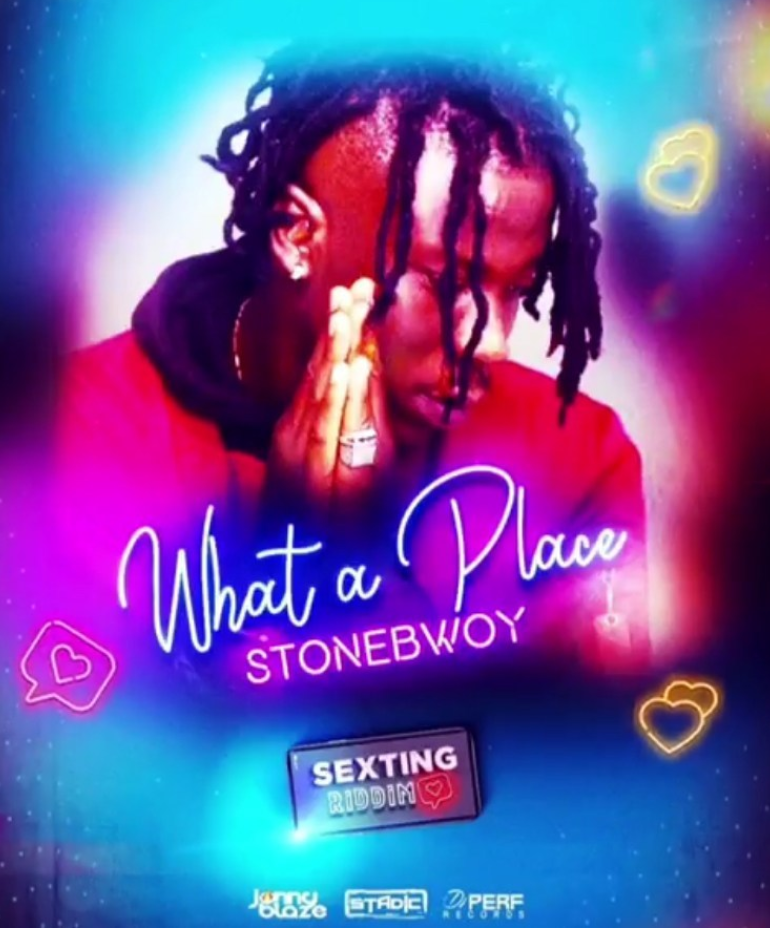 Stonebwoy – What A Place (Sexting Riddim) (Prod. BY Jonny Blaze, Stadic, DJ Perf)