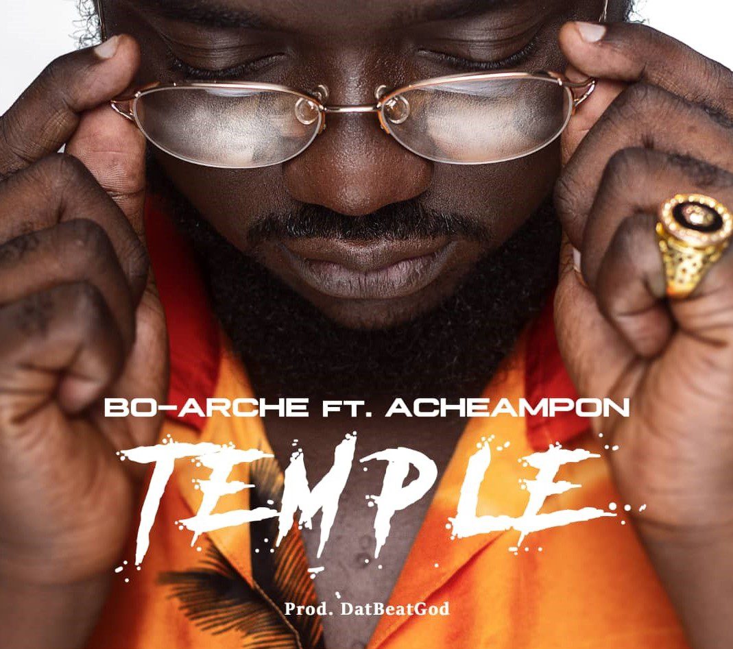 Bo-Arche ft. Acheampon – Temple (Prod. By DatBeatGod)