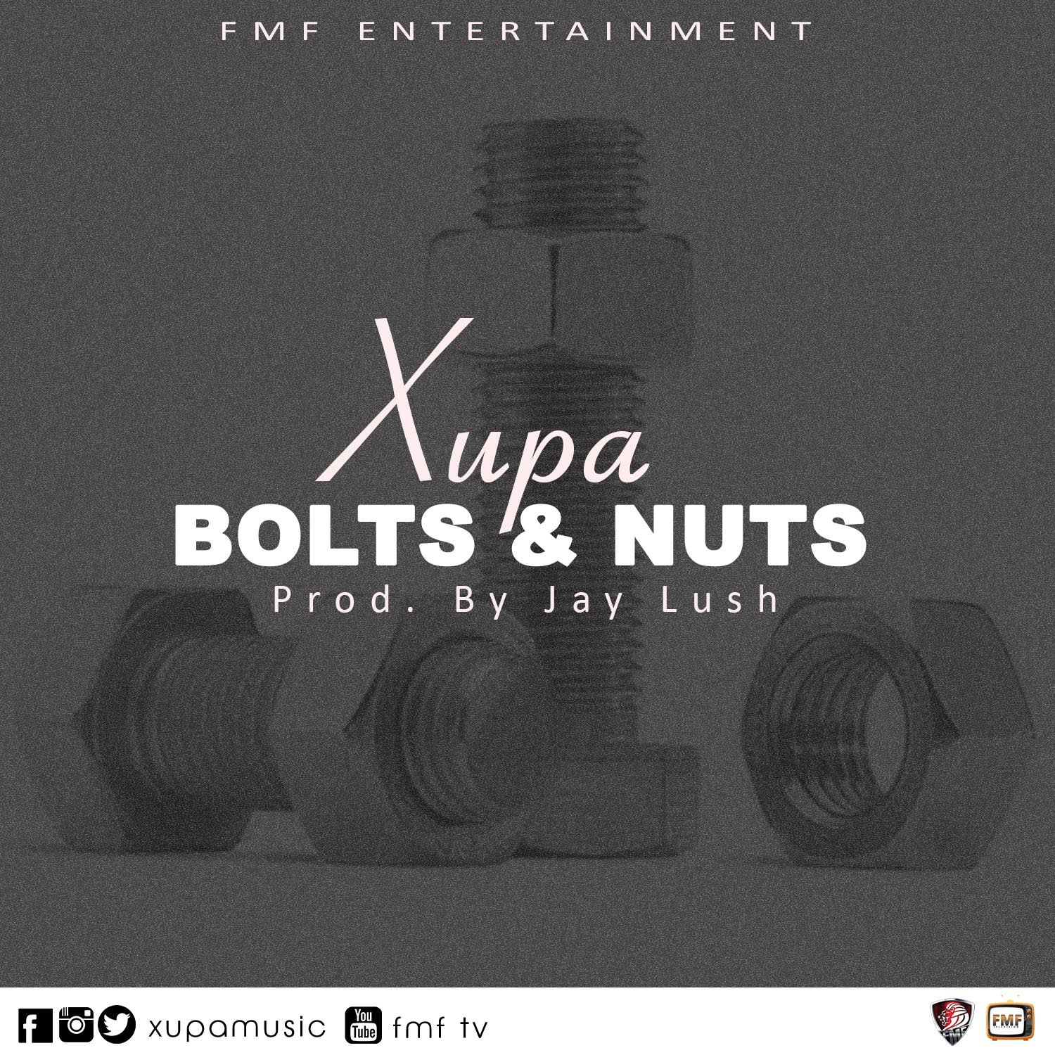 XUPA – Bolts And Nuts (Prod. By Jay Lush)