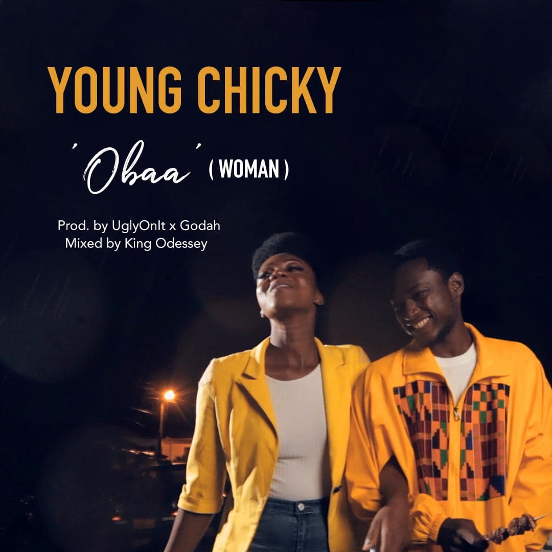 Young Chicky – Obaa (Woman) (Prod. By UglyOnIt & Mixed By King Oddysey)(emPawa100 Artist)