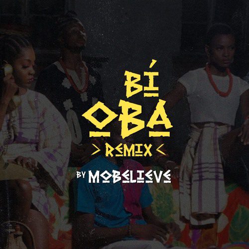Mo’Believe – Bi Oba Remix (Prod. By Olumba)