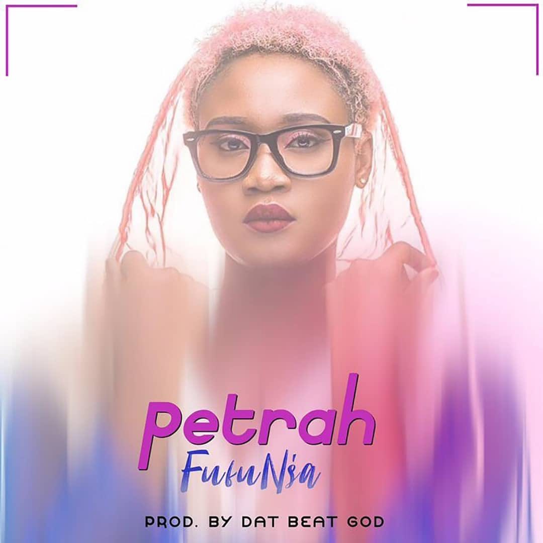 Petrah – FuFuNsa (Prod. By DatBeatGod)