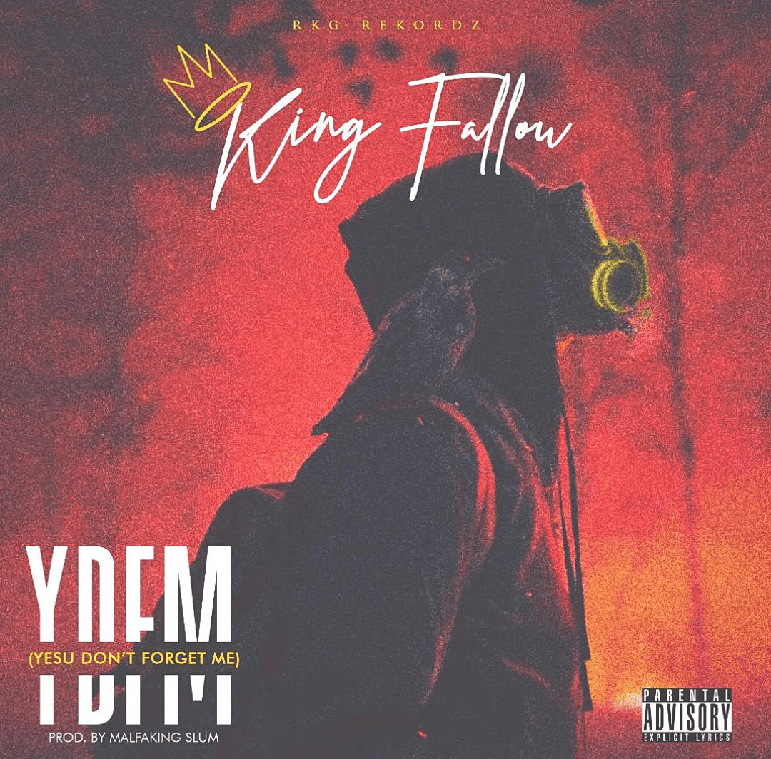 King Fallou – Yesu Don’t Forget Me (Prod. By Malfaking Slum)