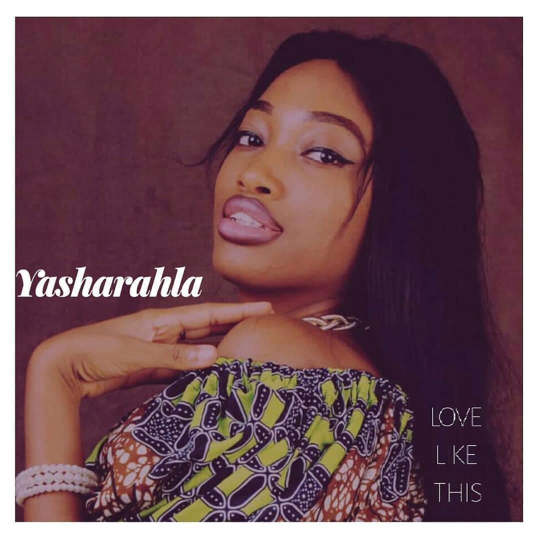 Yasharahla Expresses Her Love In “Love Like This”.