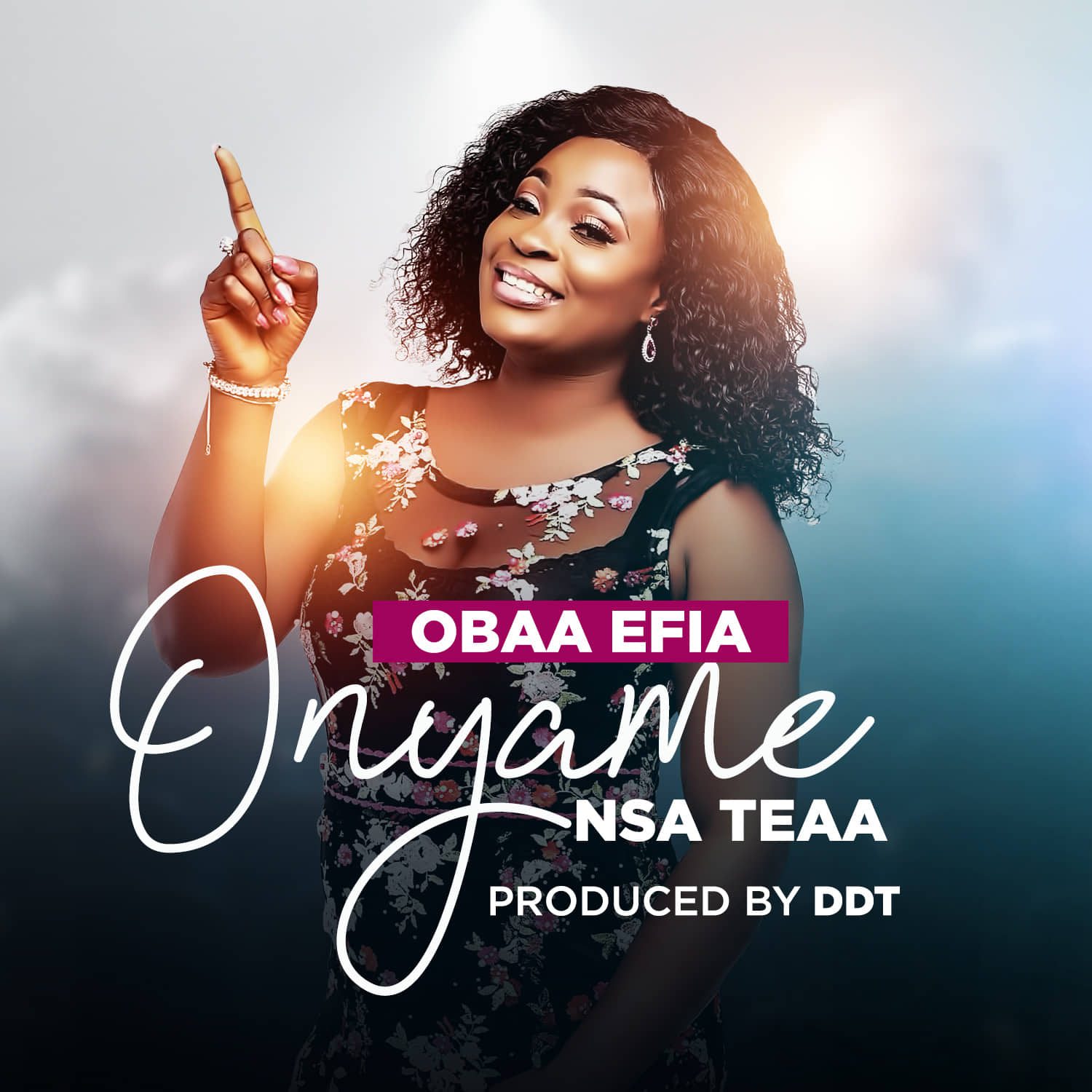 Obaa Efia – Onyame Nsa Teaa (Prod. By DDT)