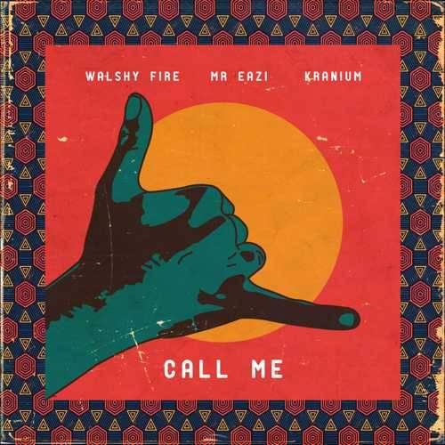 Audio + Video: Walshy Fire ft. Mr Eazi x Kranium – Call Me