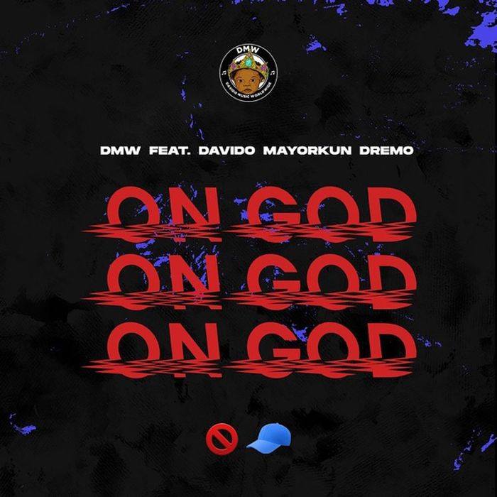 DMW ft. Davido, Mayorkun, Dremo – On God