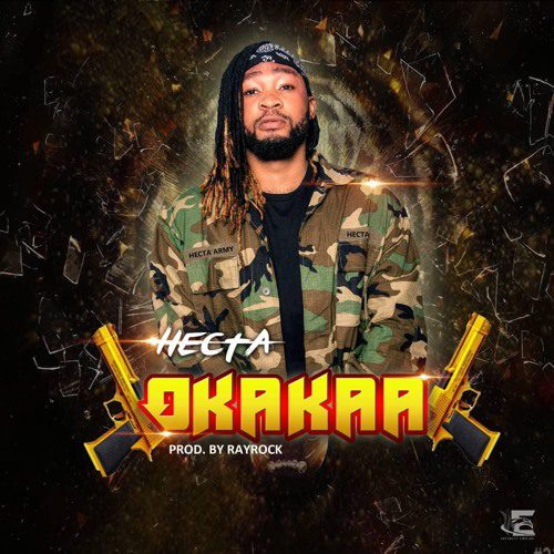 Hecta – Okakaa (Prod. By Ray Rock)