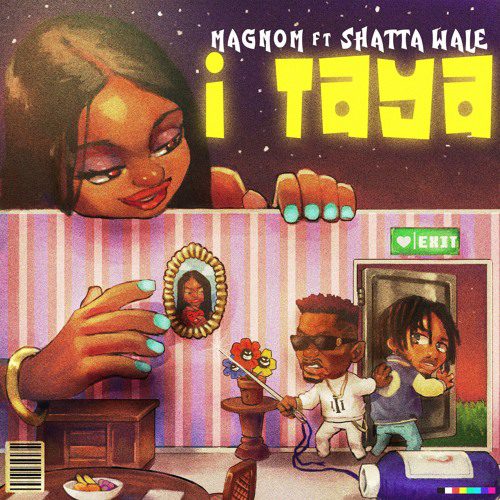 Magnom ft. Shatta Wale – I Taya (Prod. By B2)