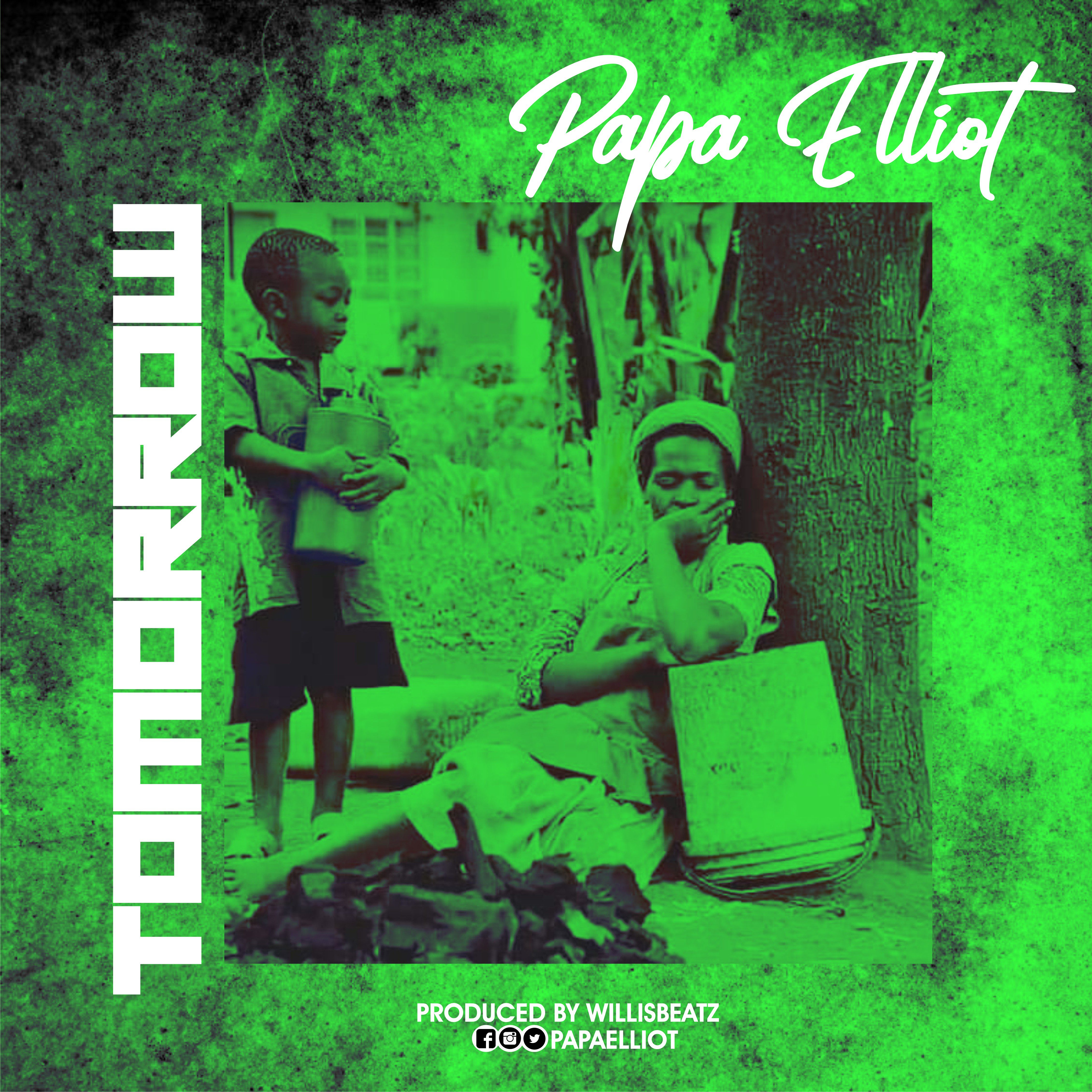 Papa Elliot – Tomorrow (Prod. By WillisBeatz)
