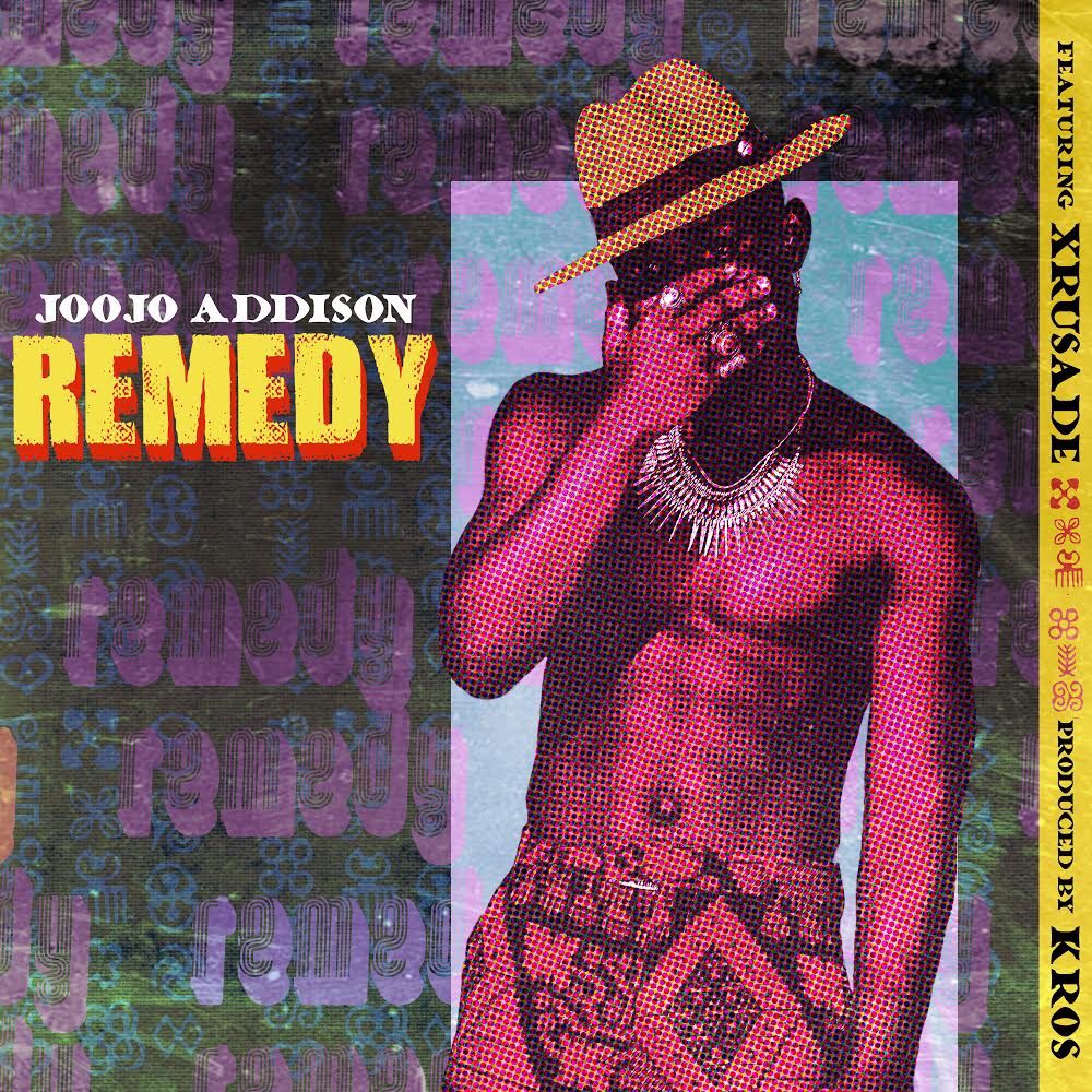 Joojo Addison ft. Xrusade – Remedy (Prod. By Krox)