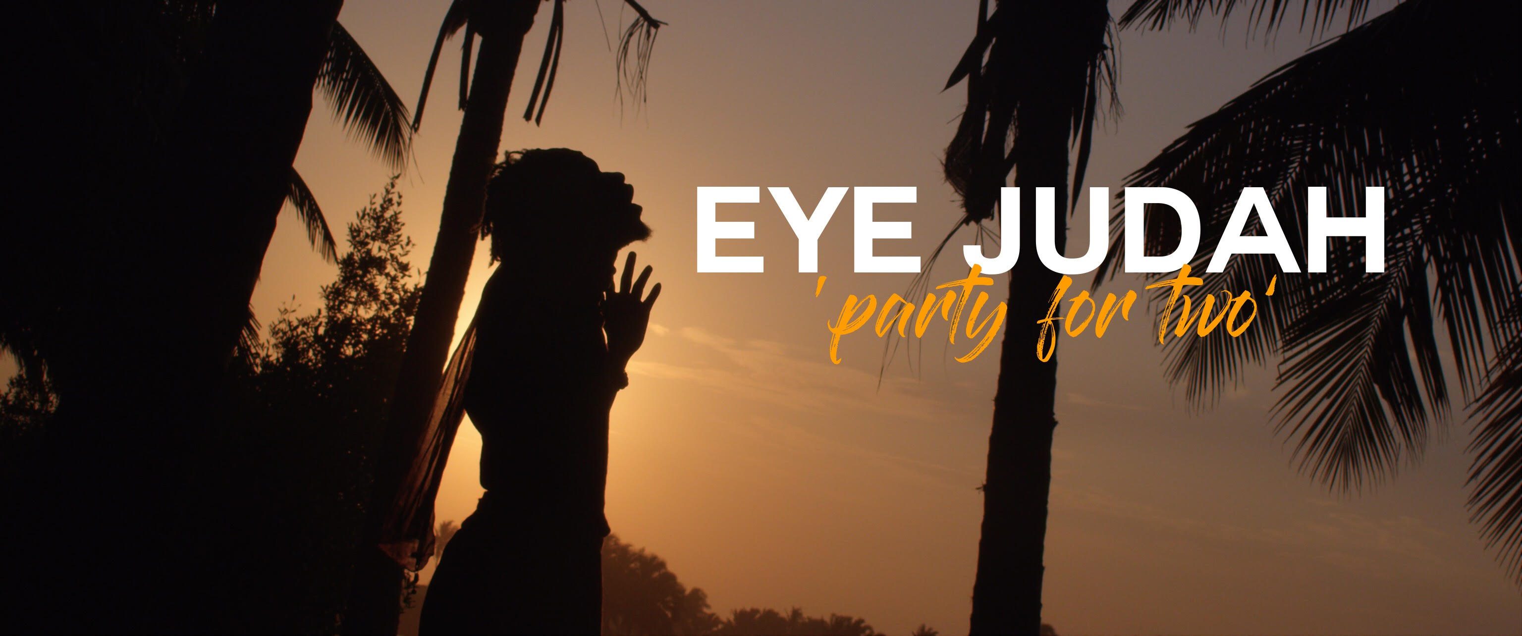 VIDEO: Eye Judah – Party For Two
