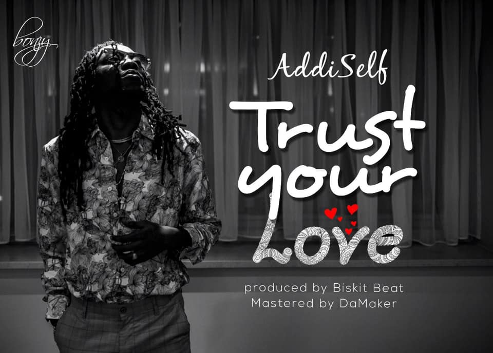 Addi Self – Trust Your Love (Prod. By BiskitBeat x DaMaker)