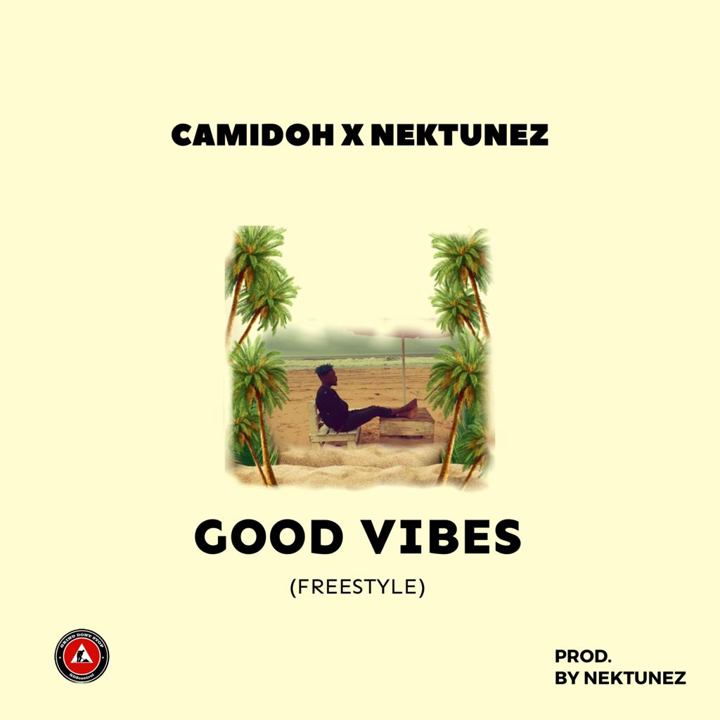 Camidoh x Nektunez – Good Vibes (Prod. By Nektunez)