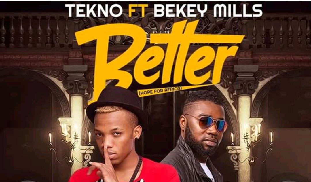 Tekno ft. Bekey Mills – Better (Hope For Africa)
