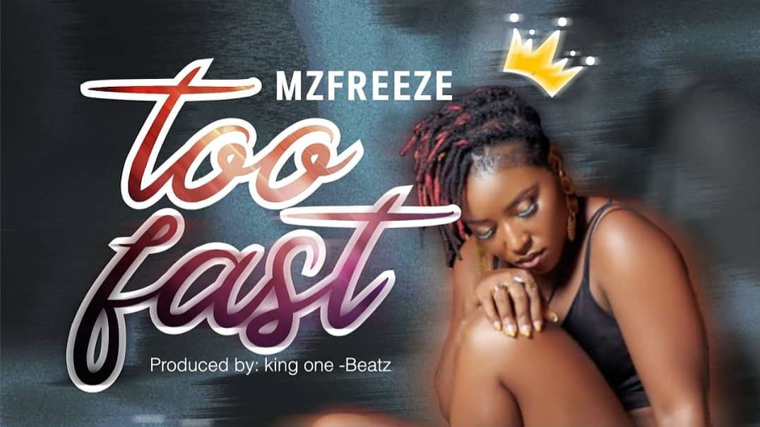 MzFreeze – Too Fast (Prod. By KingOneBeatz)