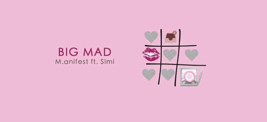 Audio + Video: M.anifest ft. Simi- Big Mad