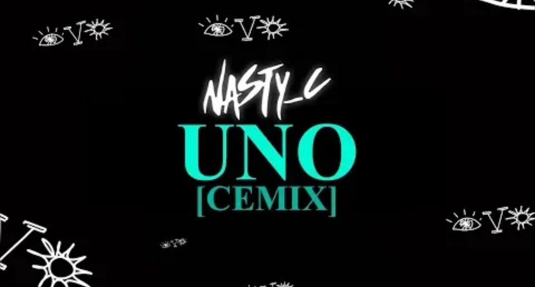 Nasty C – UNO (Cemix)