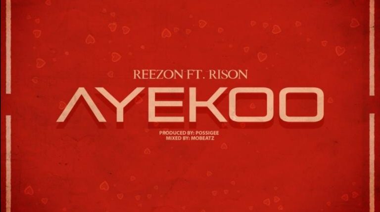 New Music: ReeZon ft. Rison – Ayekoo (Prod. By Possigee)