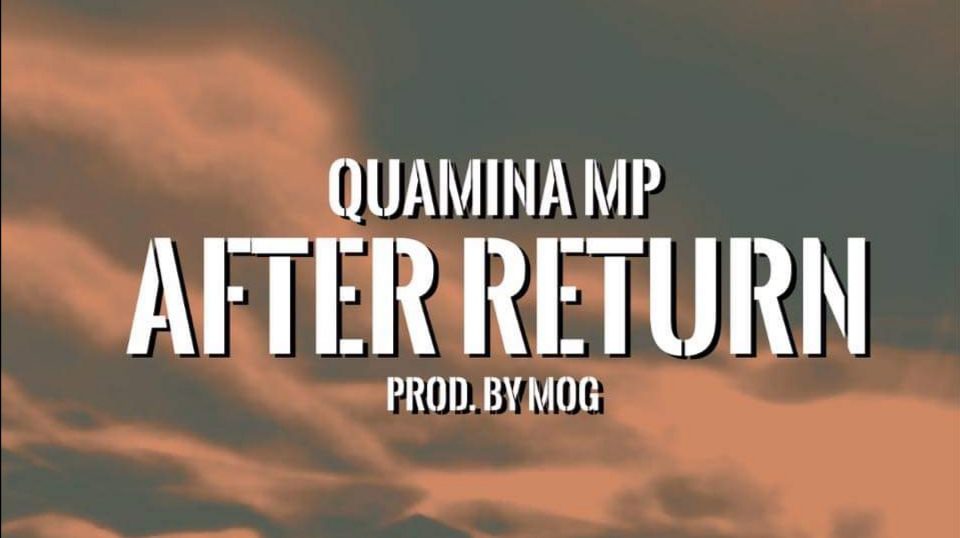 New Music: Quamina Mp – After Return (Year Of Return Cover)