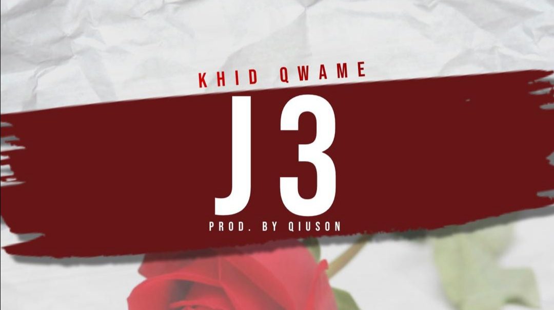 New Music: Khid Qwame – J3 (Prod. By Qiuson)