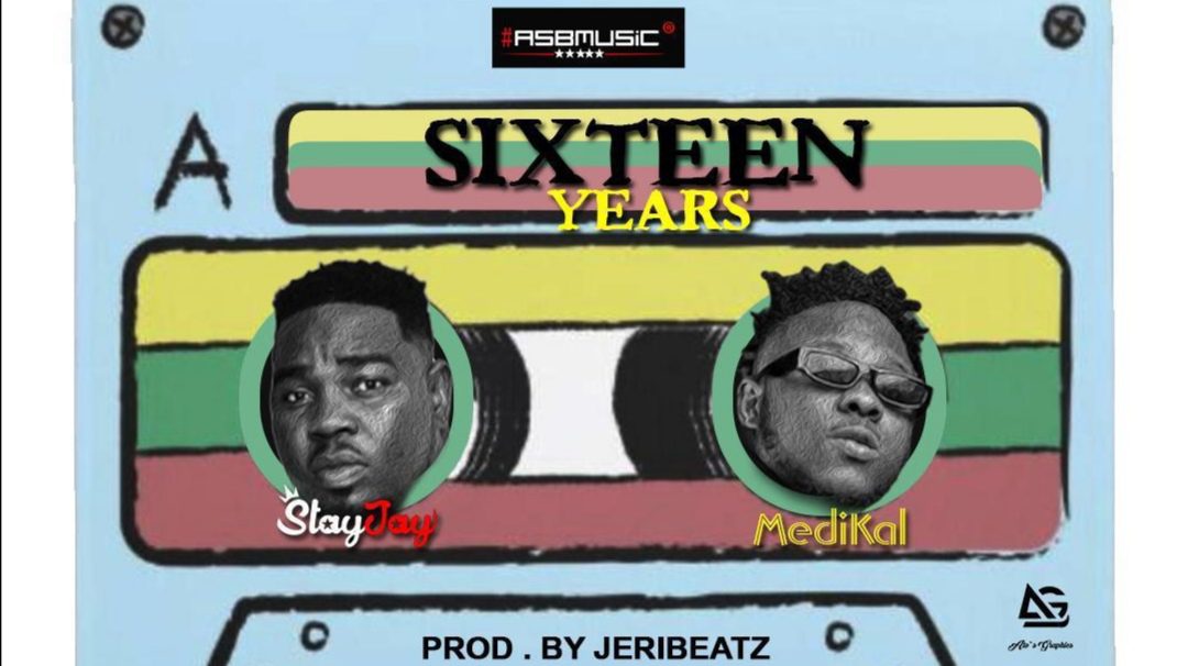 New Music: Stay Jay ft. Medikal – Sixteen Years