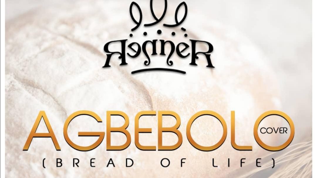 New Music: Renner – Agbebolo Cover (Bread Of Life)