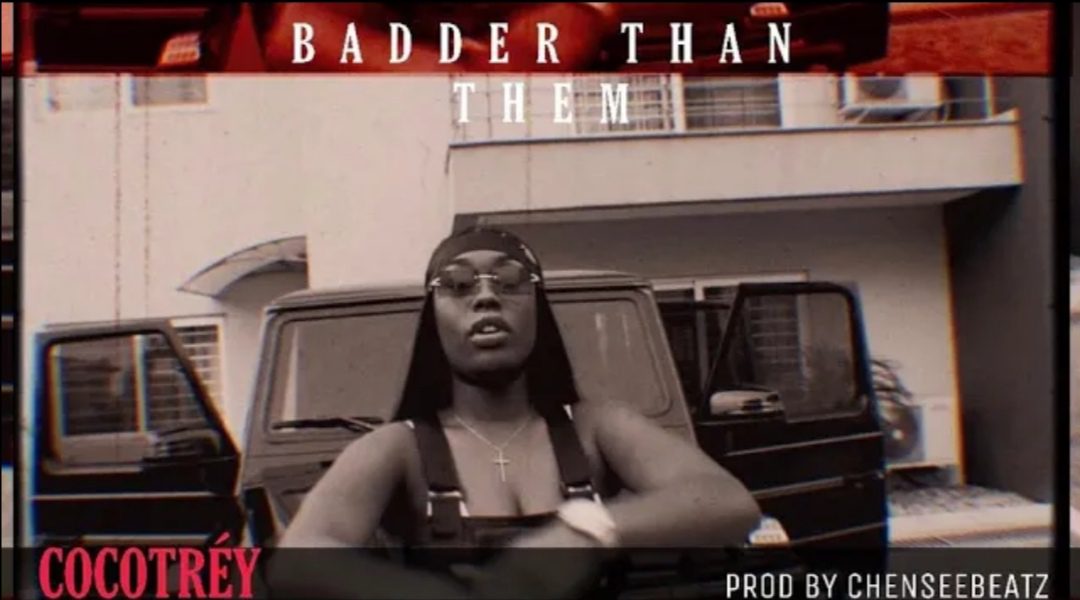 New Music + Video: Cocotrey – Badder Than Them Freestyle