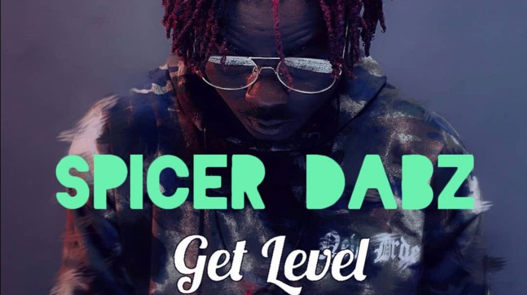 Spicer Dabz Premiers New Single, ‘Get level’.