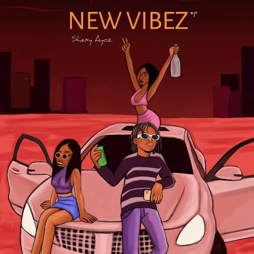 Shexy Ayoz Shares Imposing New EP ‘’New Vibez’’.