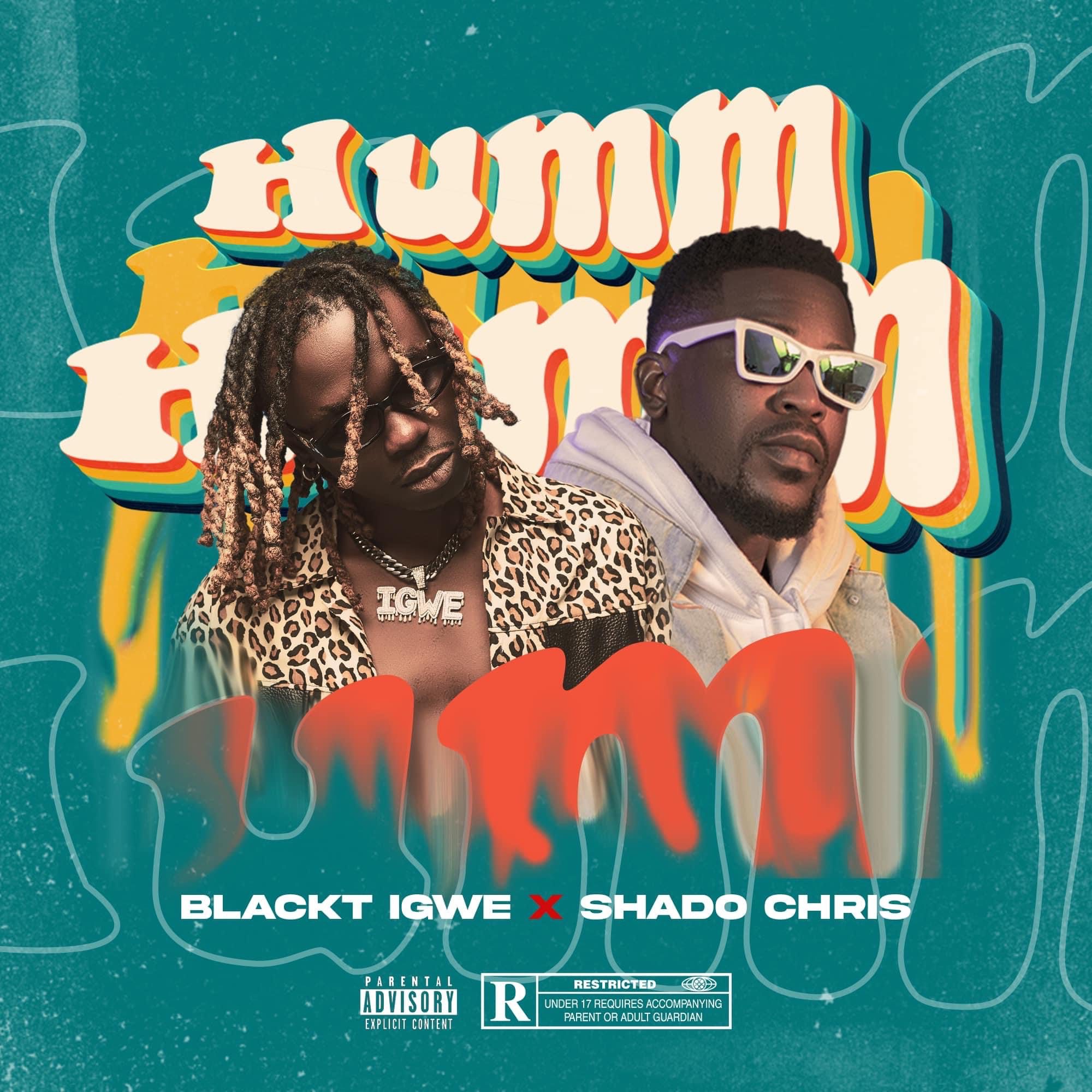 BlackT Igwe And Shado Chris Battle It Out On New Single “Humm Humm”.”