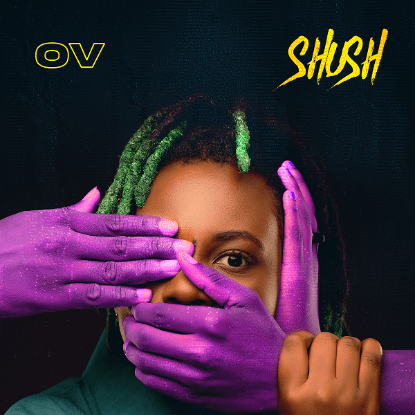 Ghanaian Singer, OV, Bounces Back With “Shush”.
