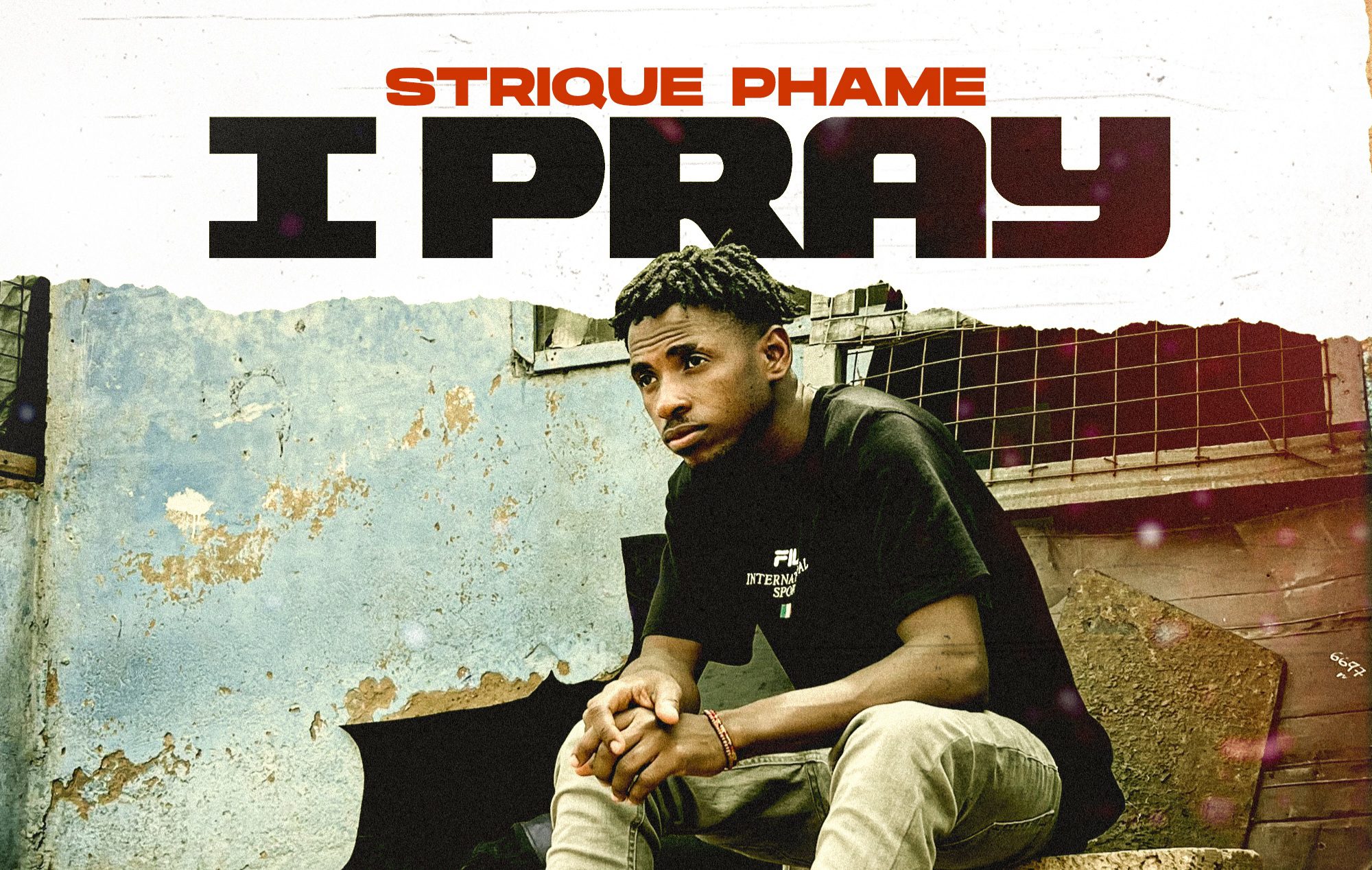 New Music + Video: Strique Phame – I Pray