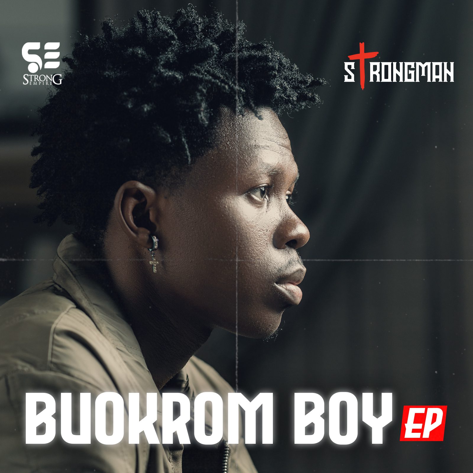 Strongman Drops His Much Anticipated EP “‘Buokrom Boy” Featuring Efya, Medikal And Sista Afia.